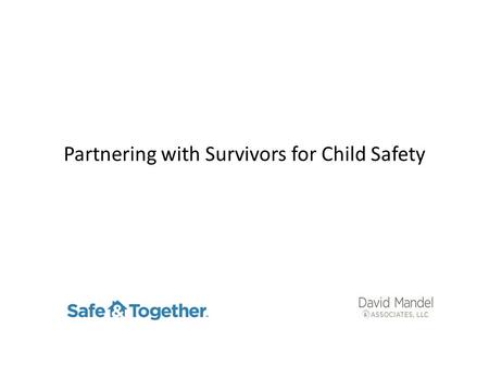 Partnering with Survivors for Child Safety. Goals Participants will learn the importance of partnering with domestic violence survivors for child safety.