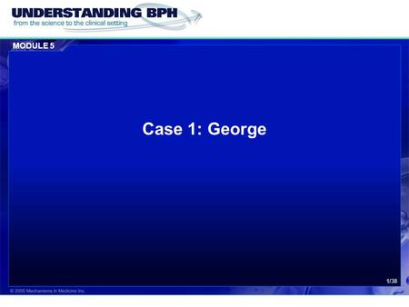 Case 1: George Case 1: George