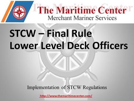 STCW – Final Rule Lower Level Deck Officers Implementation of STCW Regulations