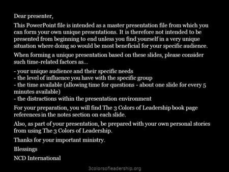 3colorsofleadership.org Dear presenter, This PowerPoint file is intended as a master presentation file from which you can form your own unique presentations.