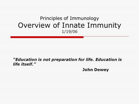 Principles of Immunology Overview of Innate Immunity 1/19/06