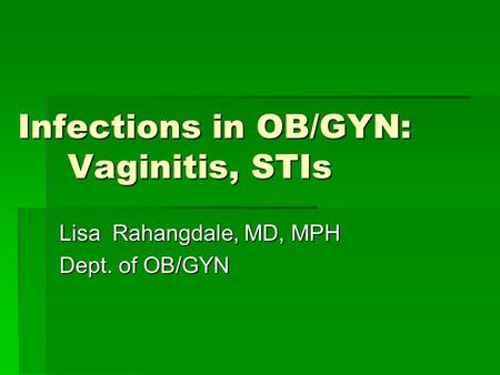 Infections in OB/GYN: Vaginitis, STIs