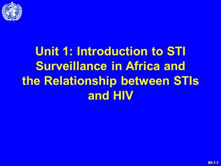 Unit 1: Introduction to STI Surveillance in Africa and the Relationship between STIs and HIV #4-1-1.