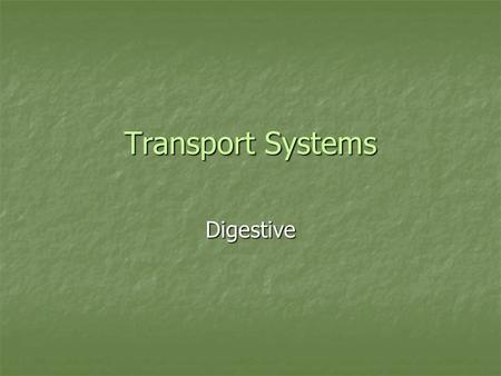 Transport Systems Digestive. Function The nourishment of the body’s cells is dependant on the relationship between the digestive system and the cardiovascular.