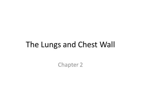 The Lungs and Chest Wall