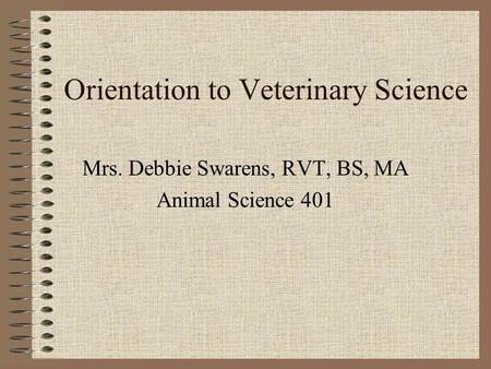 Orientation to Veterinary Science