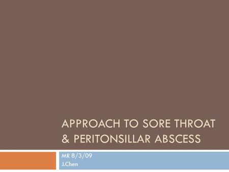 Approach to Sore Throat & Peritonsillar Abscess