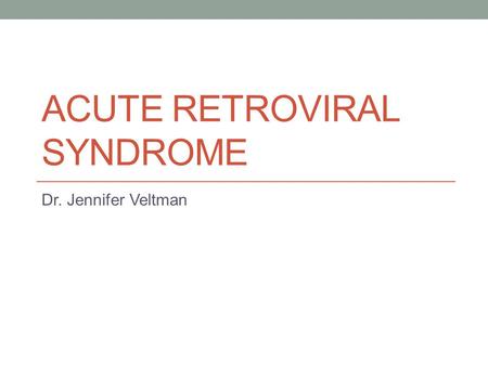 Acute Retroviral Syndrome