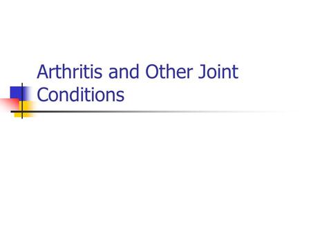 Arthritis and Other Joint Conditions