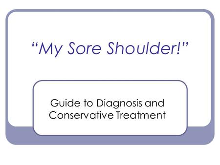 Guide to Diagnosis and Conservative Treatment