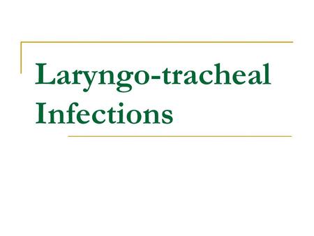 Laryngo-tracheal Infections