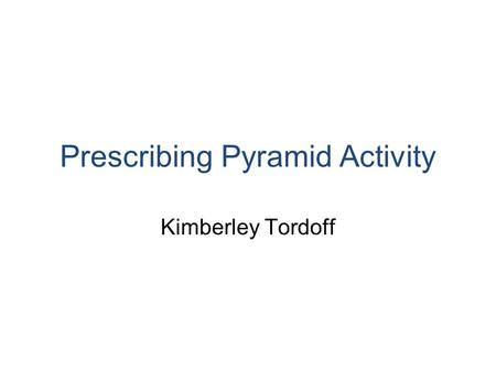 Prescribing Pyramid Activity