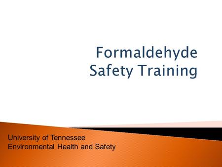 University of Tennessee Environmental Health and Safety.