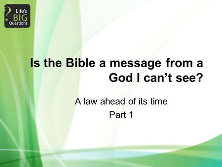 Is the Bible a message from a God I can’t see? A law ahead of its time Part 1.