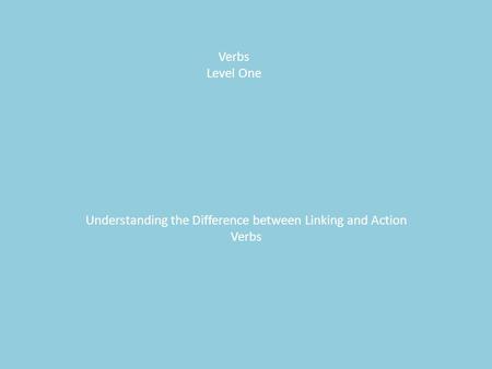 Understanding the Difference between Linking and Action Verbs