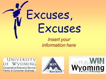 Cooperative Extension Service Family & Consumer Sciences Excuses, Excuses Insert your information here.