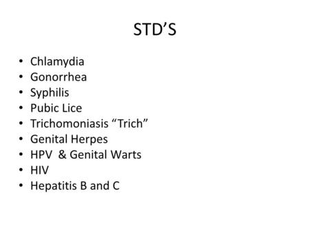 STD’S Chlamydia Gonorrhea Syphilis Pubic Lice Trichomoniasis “Trich”