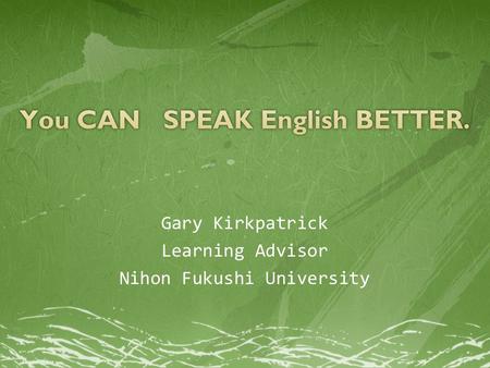 You CAN SPEAK English BETTER.
