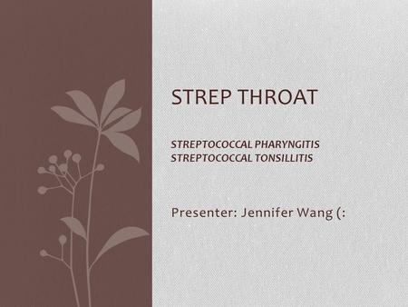 Strep throat Streptococcal pharyngitis streptococcal tonsillitis