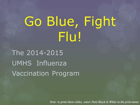 The UMHS Influenza Vaccination Program