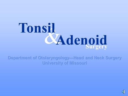 & Tonsil Adenoid Surgery Tonsils Uvula Adenoids Uvula Eustachian tube.
