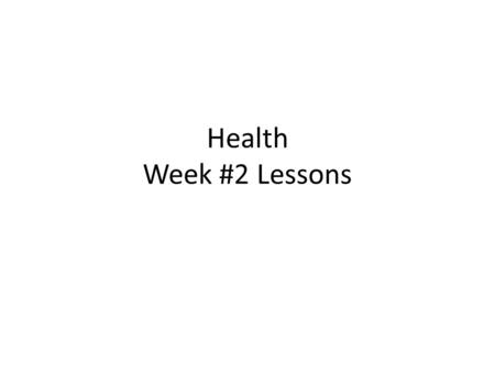Health Week #2 Lessons. On our site… Decide where each thing goes: Backache Earache Broken leg Cough Fever Headache Sore throat Sprained ankle stomachache.