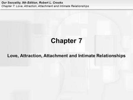 Chapter 7 Love, Attraction, Attachment and Intimate Relationships