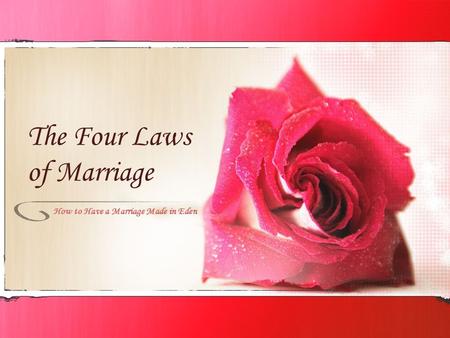 The Four Laws of Marriage How to Have a Marriage Made in Eden.