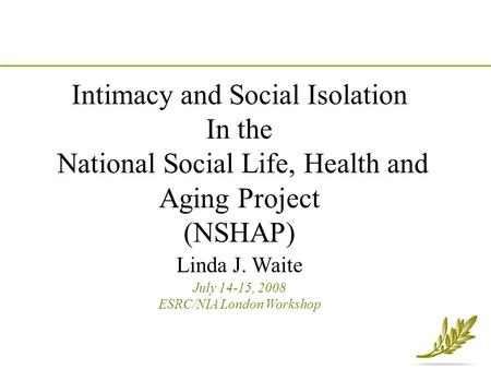 Intimacy and Social Isolation In the