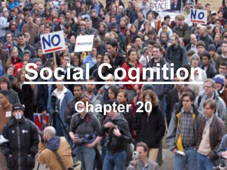 Social Cognition Chapter 20.