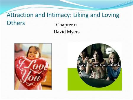 Attraction and Intimacy: Liking and Loving Others