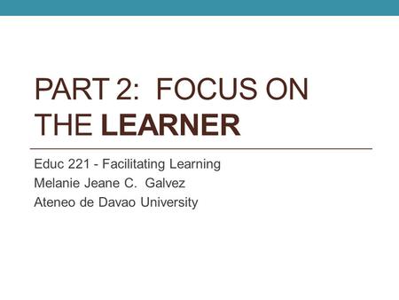 Part 2: FOCUS ON THE lEARNER