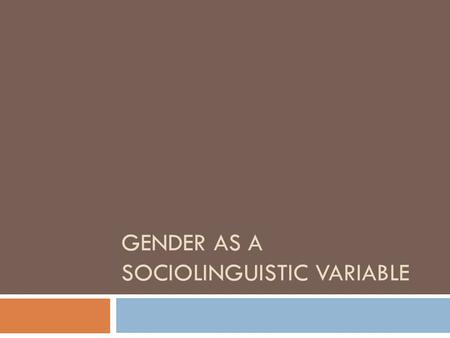 GENDER AS A SOCIOLINGUISTIC VARIABLE. It is based on the idea that people often get themselves worked up unnecessarily over trivial issues; they would.