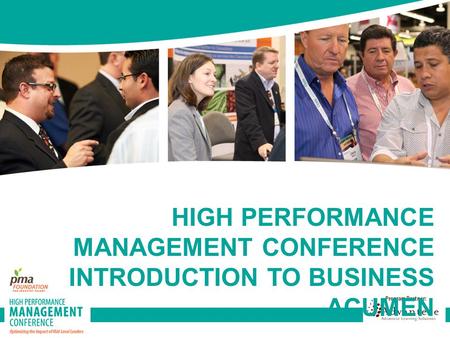 HIGH PERFORMANCE MANAGEMENT CONFERENCE INTRODUCTION TO BUSINESS ACUMEN.