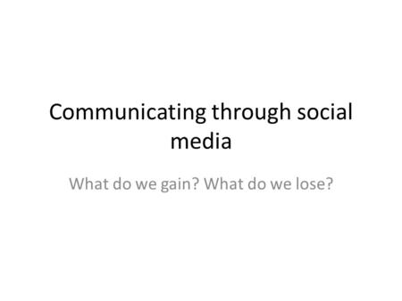 Communicating through social media