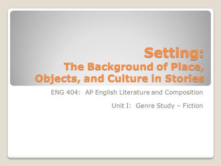 Setting: The Background of Place, Objects, and Culture in Stories