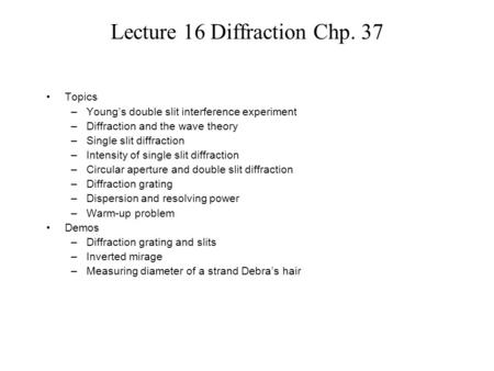 Lecture 16 Diffraction Chp. 37
