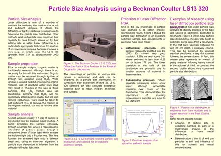 The percentage of particles in various size ranges is determined and data can be displayed as a particle size distribution, or cumulative size distribution.