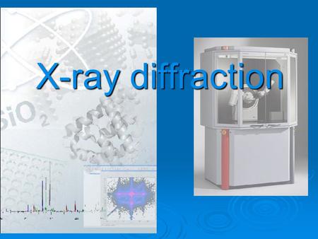 X-ray diffraction.