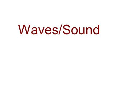 Waves/Sound. The Nature of Waves What is a wave? –A wave is a repeating ____________ or ____________ that transfers _________ through ________or_________.