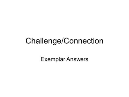 Challenge/Connection Exemplar Answers. Challenge Question Explain why you can’t cause a floating leaf to move to the edge of a pond by throwing rocks.