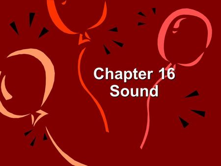 Chapter 16 Sound.