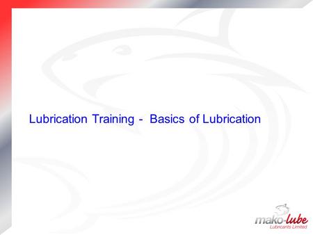 Lubrication Training -  Basics of Lubrication