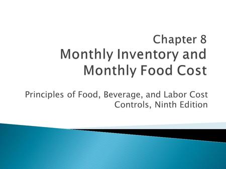 Chapter 8 Monthly Inventory and Monthly Food Cost