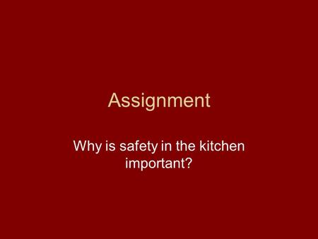 Assignment Why is safety in the kitchen important?