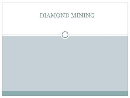 DIAMOND MINING 1 1.