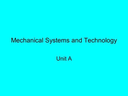 Mechanical Systems and Technology Unit A. Agricultural Equipment Systems Problem Area 7.