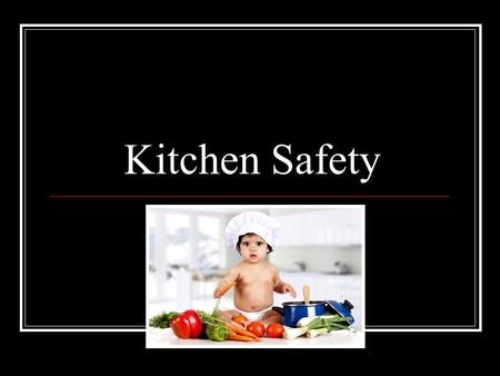 Kitchen Safety.