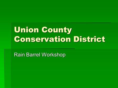 Union County Conservation District Rain Barrel Workshop.