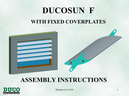Release 01/10/051 DUCOSUN F WITH FIXED COVERPLATES ASSEMBLY INSTRUCTIONS.